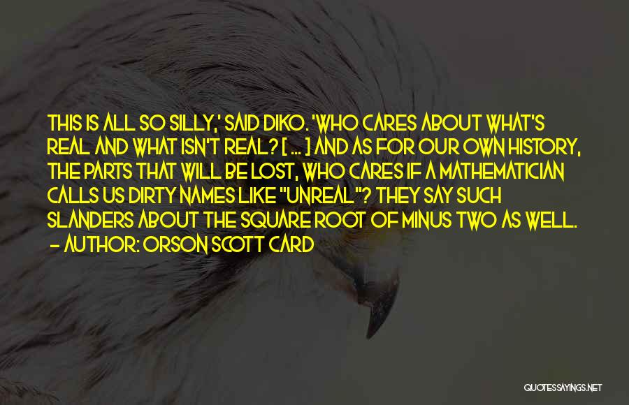 Square Root Quotes By Orson Scott Card