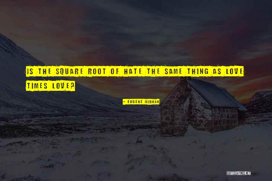 Square Roots Quotes By Eugene Mirman Square Roots Quotes By Eugene Mirman