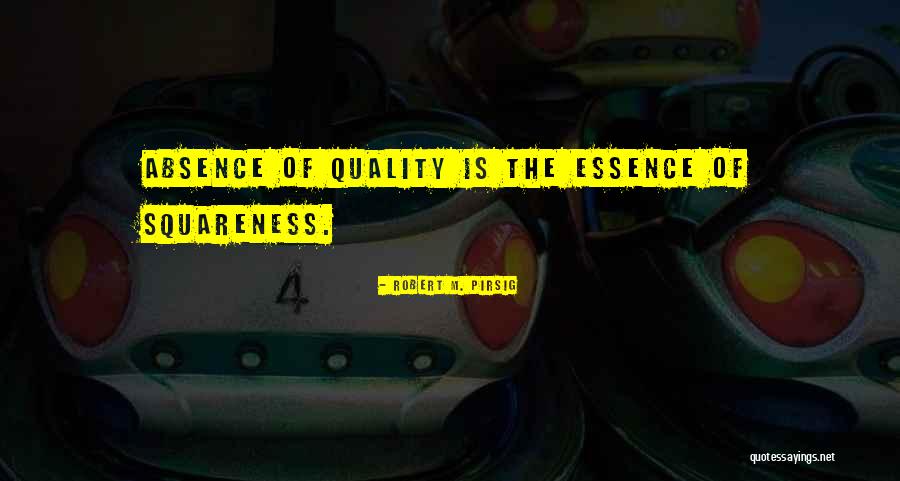 Squareness Quotes By Robert M. Pirsig Squareness Quotes By Robert M. Pirsig