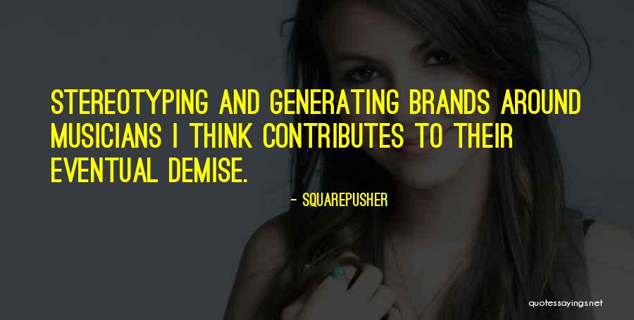 Squarepusher Quotes 1739200 Squarepusher Quotes 1739200