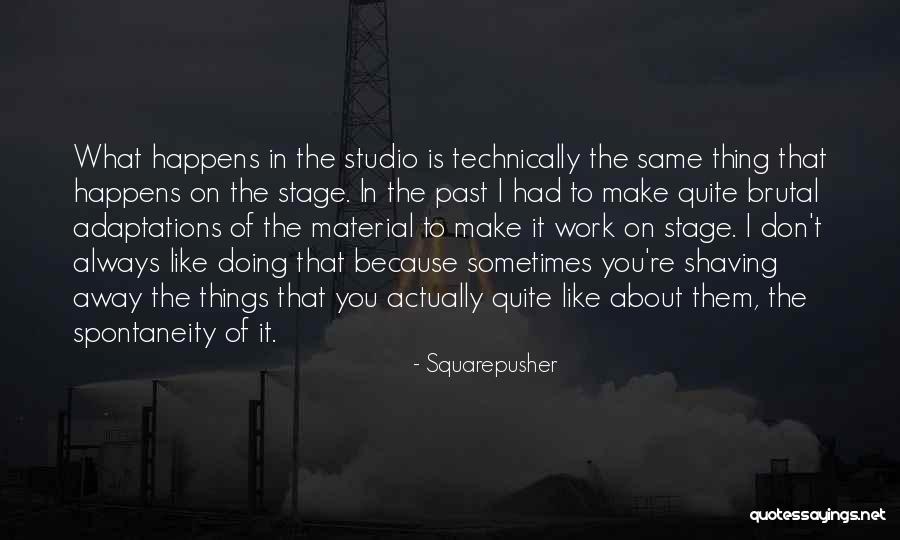 Squarepusher Quotes 282161 Squarepusher Quotes 282161
