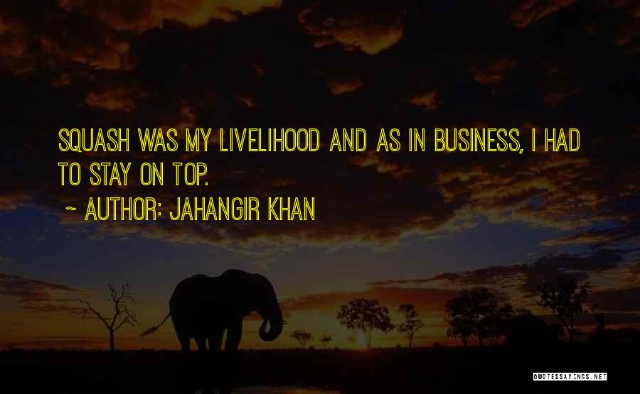 Squash Khan Quotes By Jahangir Khan