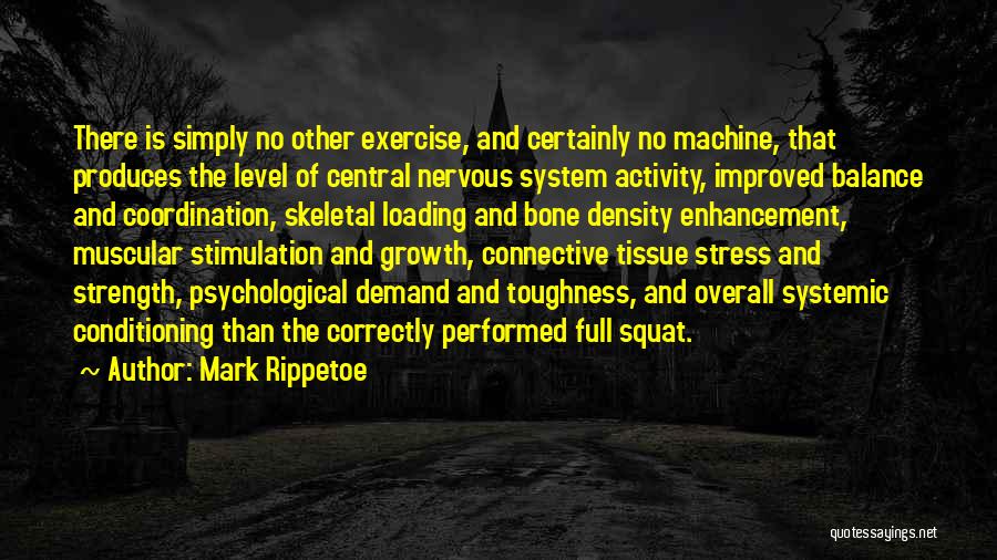 Squat Exercise Quotes By Mark Rippetoe