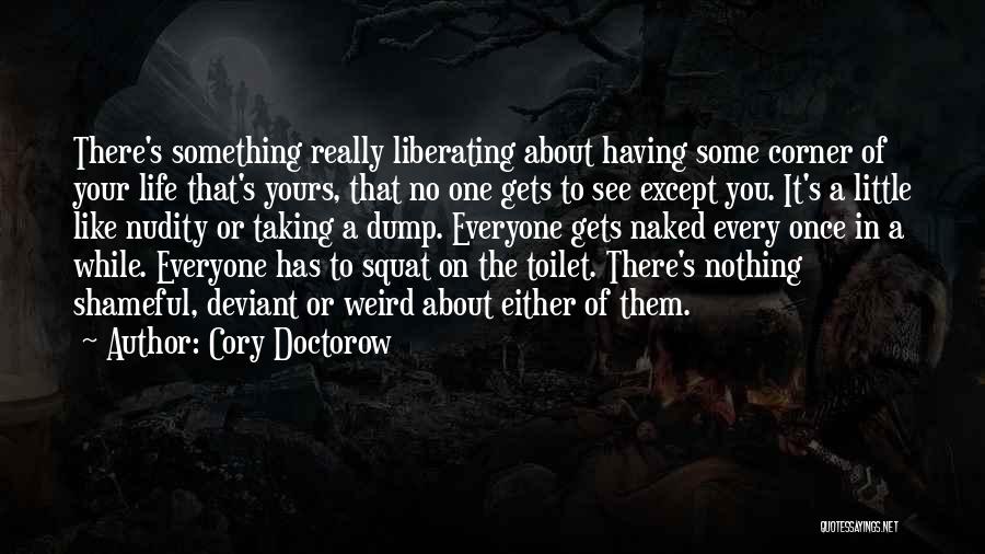 Squat Life Quotes By Cory Doctorow