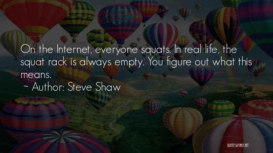 Squats Are Life Quotes By Steve Shaw