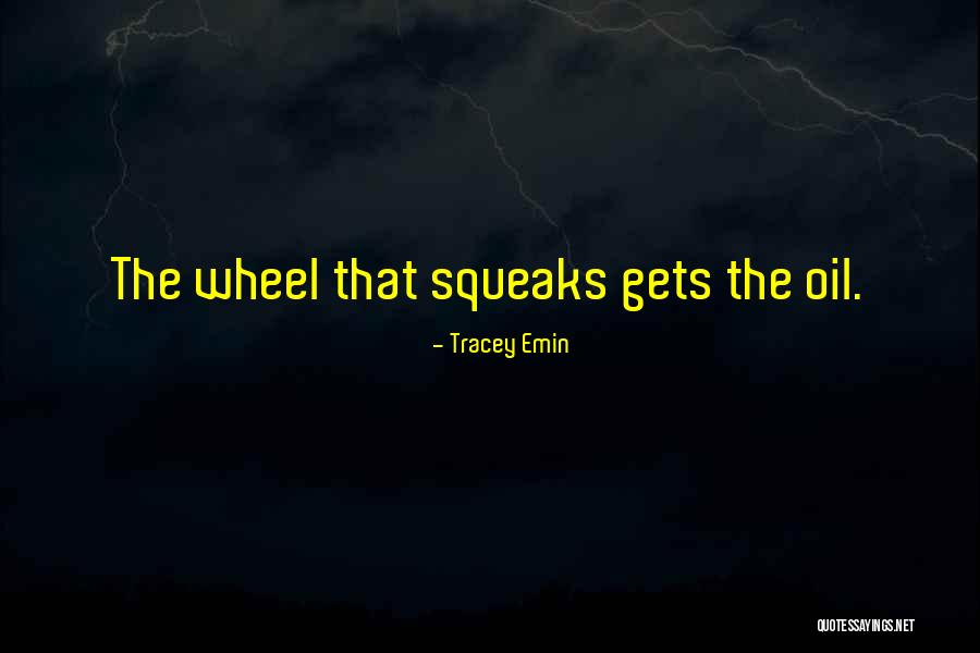 Squeaks Quotes By Tracey Emin Squeaks Quotes By Tracey Emin