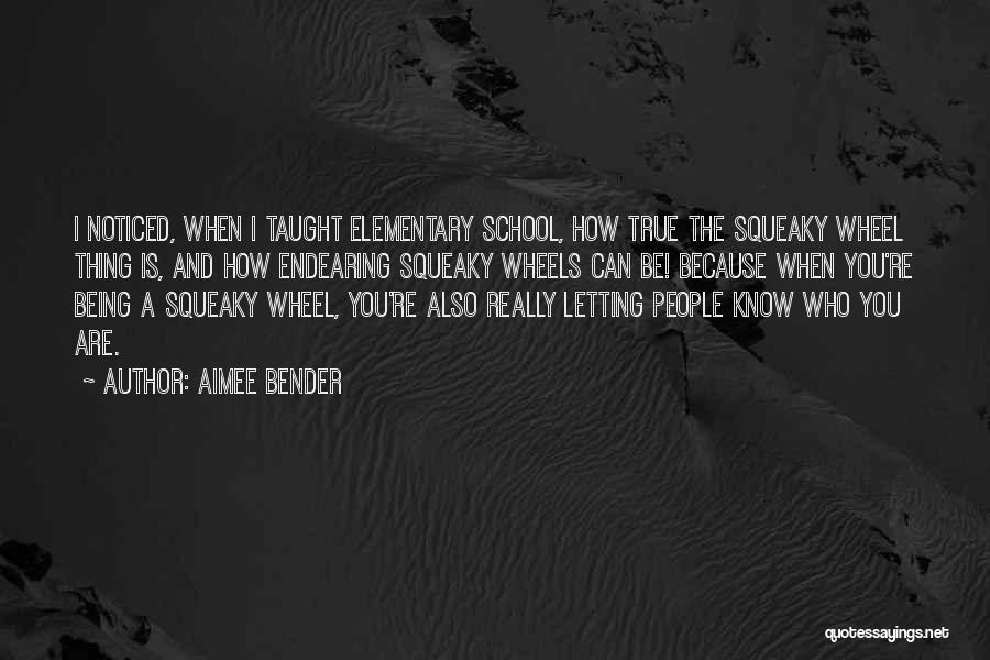 Squeaky Wheel Quotes By Aimee Bender