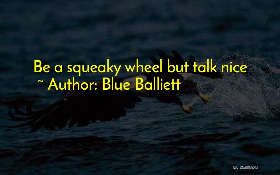 Squeaky Wheel Quotes By Blue Balliett