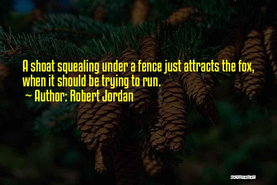 Squealing Quotes By Robert Jordan