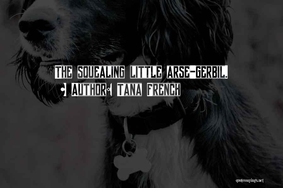 Squealing Quotes By Tana French