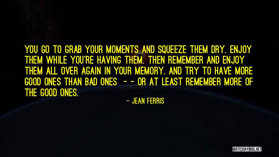 Squeeze Dry Quotes By Jean Ferris Squeeze Dry Quotes By Jean Ferris