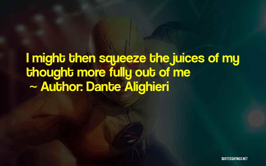 Squeeze Me Quotes By Dante Alighieri