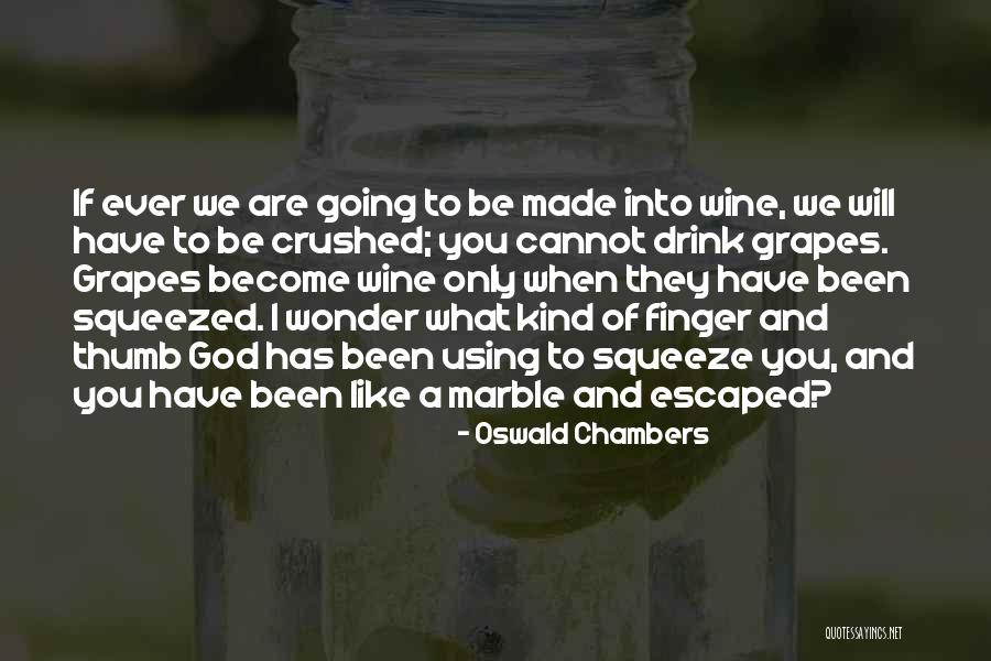 Squeezed Quotes By Oswald Chambers Squeezed Quotes By Oswald Chambers