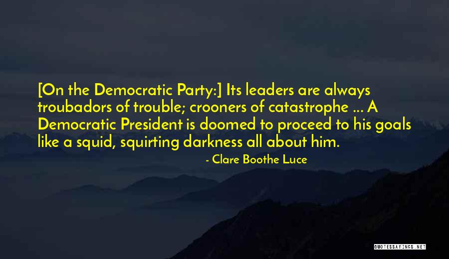 Squid Quotes By Clare Boothe Luce Squid Quotes By Clare Boothe Luce