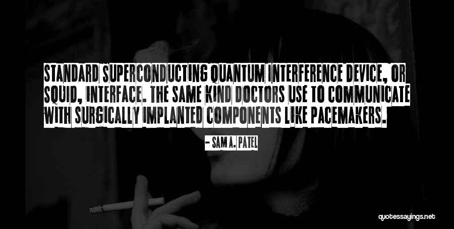 Squid Quotes By Sam A. Patel Squid Quotes By Sam A. Patel