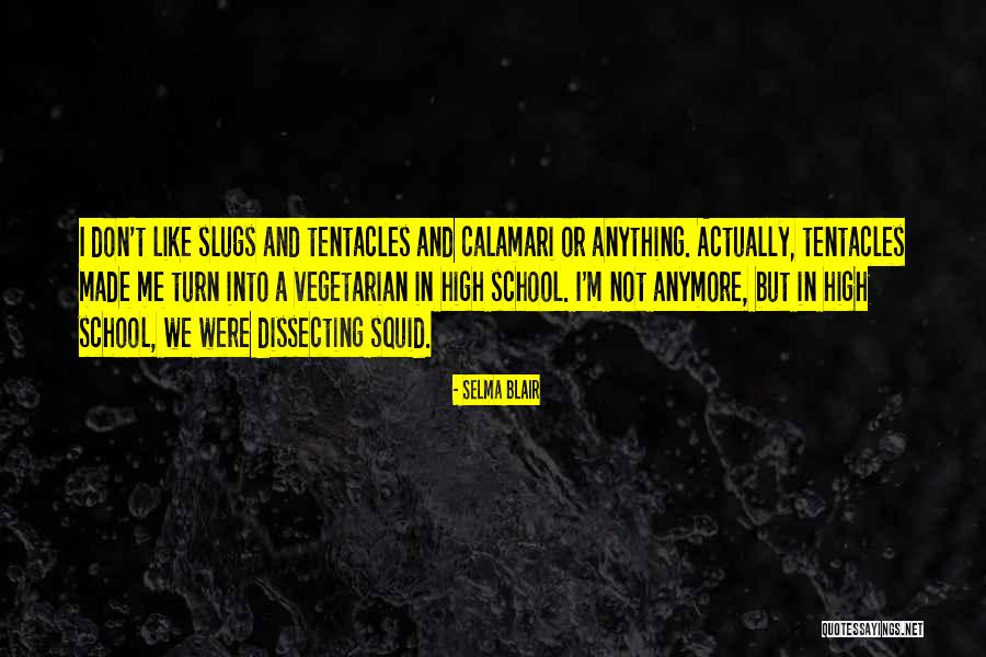 Squid Quotes By Selma Blair Squid Quotes By Selma Blair