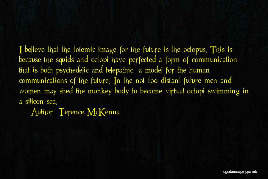 Squids Quotes By Terence McKenna