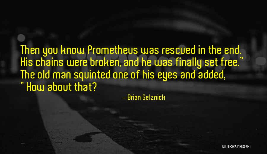 Squinted Eyes Quotes By Brian Selznick Squinted Eyes Quotes By Brian Selznick