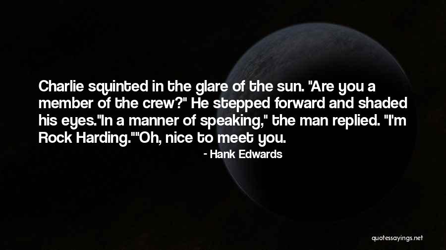 Squinted Eyes Quotes By Hank Edwards Squinted Eyes Quotes By Hank Edwards