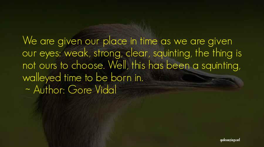 Squinting Eyes Quotes By Gore Vidal