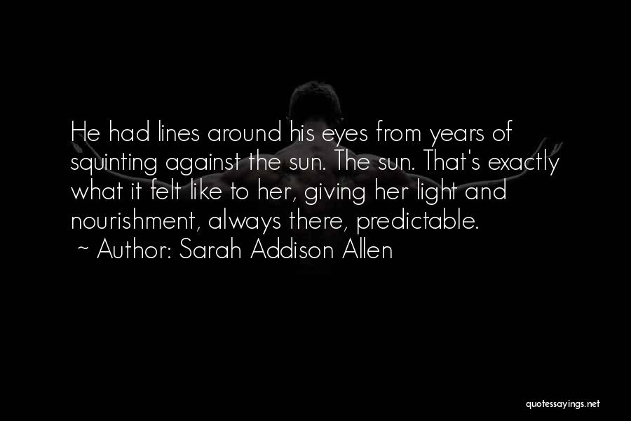 Squinting Eyes Quotes By Sarah Addison Allen