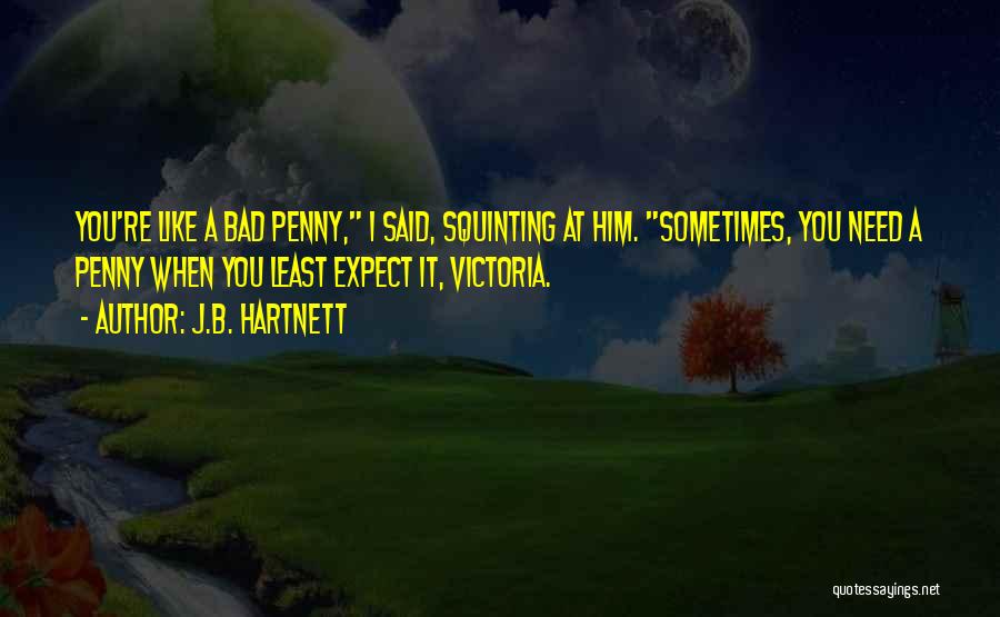 Squinting Quotes By J.B. Hartnett