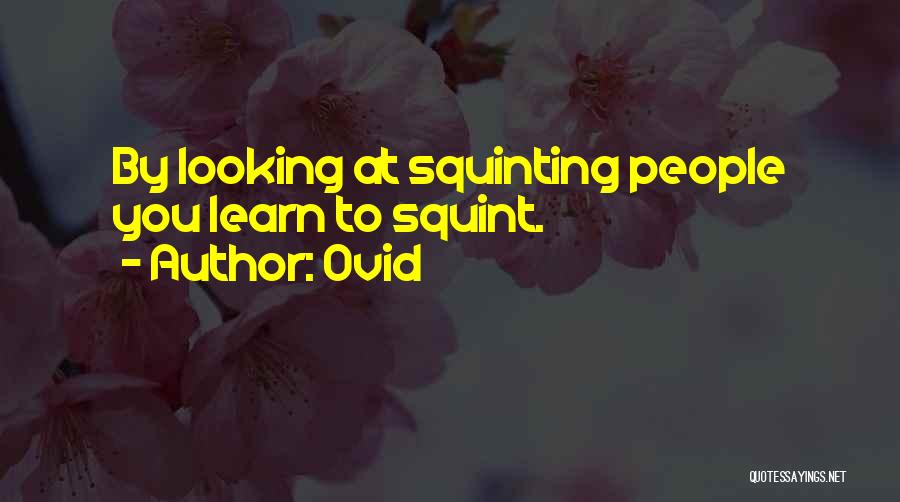 Squinting Quotes By Ovid