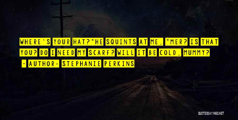 Squints Quotes By Stephanie Perkins