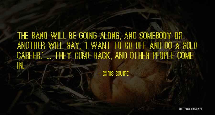 Squire Quotes By Chris Squire Squire Quotes By Chris Squire