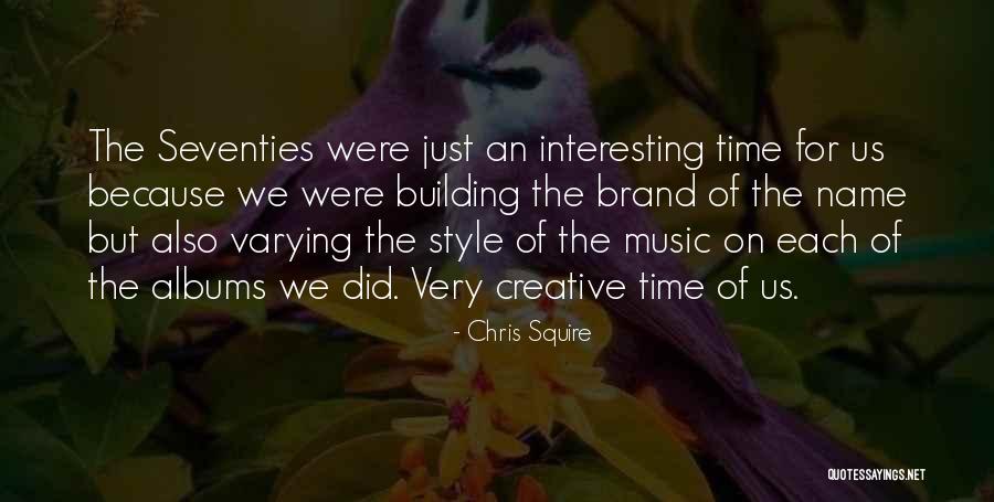 Squire Quotes By Chris Squire Squire Quotes By Chris Squire