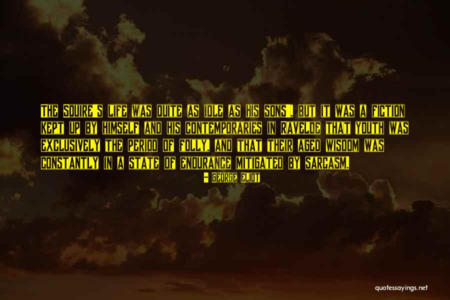 Squire Quotes By George Eliot Squire Quotes By George Eliot