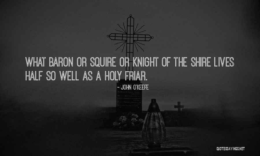 Squire Quotes By John O'Keefe Squire Quotes By John O'Keefe