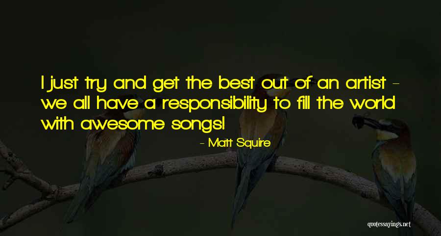 Squire Quotes By Matt Squire Squire Quotes By Matt Squire