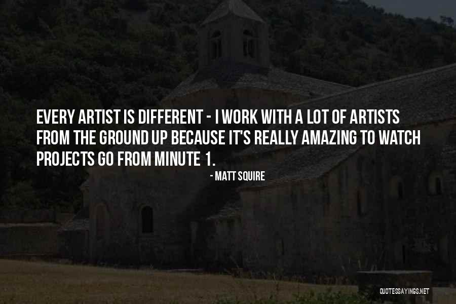 Squire Quotes By Matt Squire Squire Quotes By Matt Squire