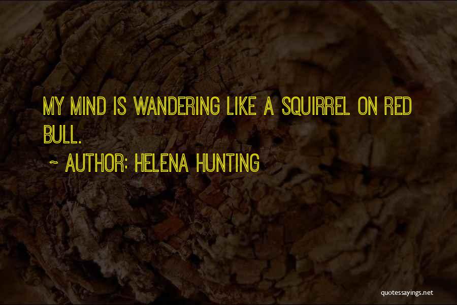 Squirrel Hunting Quotes By Helena Hunting