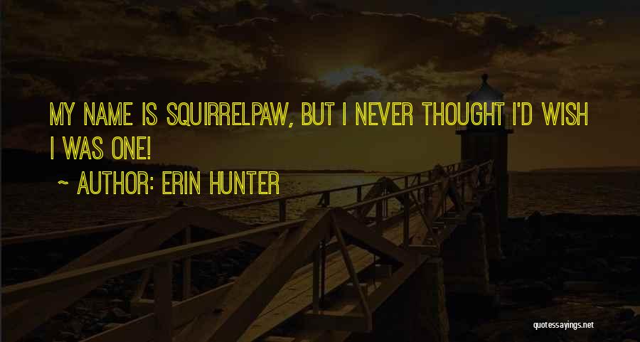 Squirrelpaw Quotes By Erin Hunter