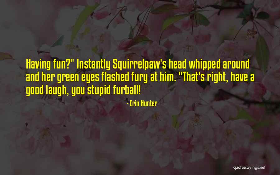 Squirrelpaw Quotes By Erin Hunter