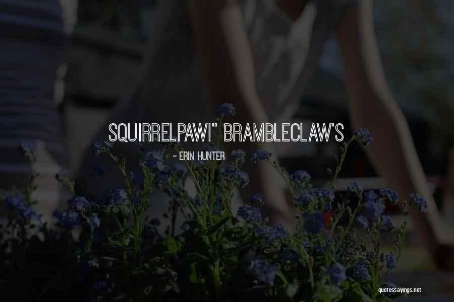 Squirrelpaw Quotes By Erin Hunter Squirrelpaw Quotes By Erin Hunter