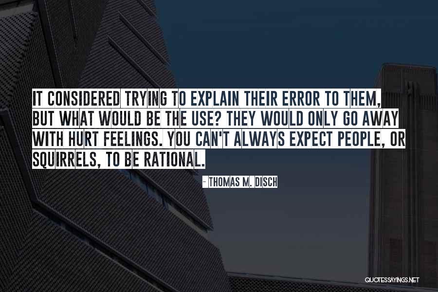 Squirrels And Life Quotes By Thomas M. Disch Squirrels And Life Quotes By Thomas M. Disch