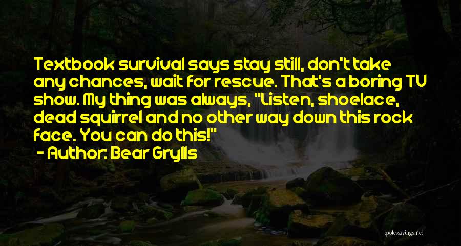 Squirrels Quotes By Bear Grylls