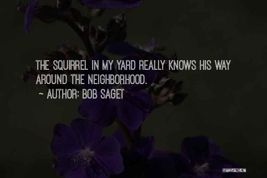 Squirrels Quotes By Bob Saget