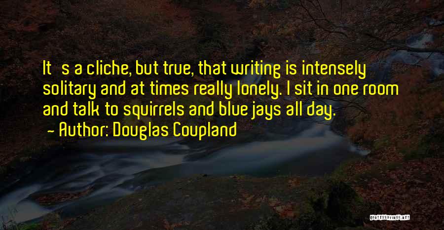 Squirrels Quotes By Douglas Coupland