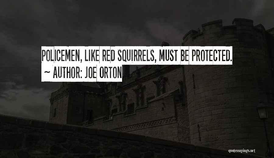 Squirrels Quotes By Joe Orton