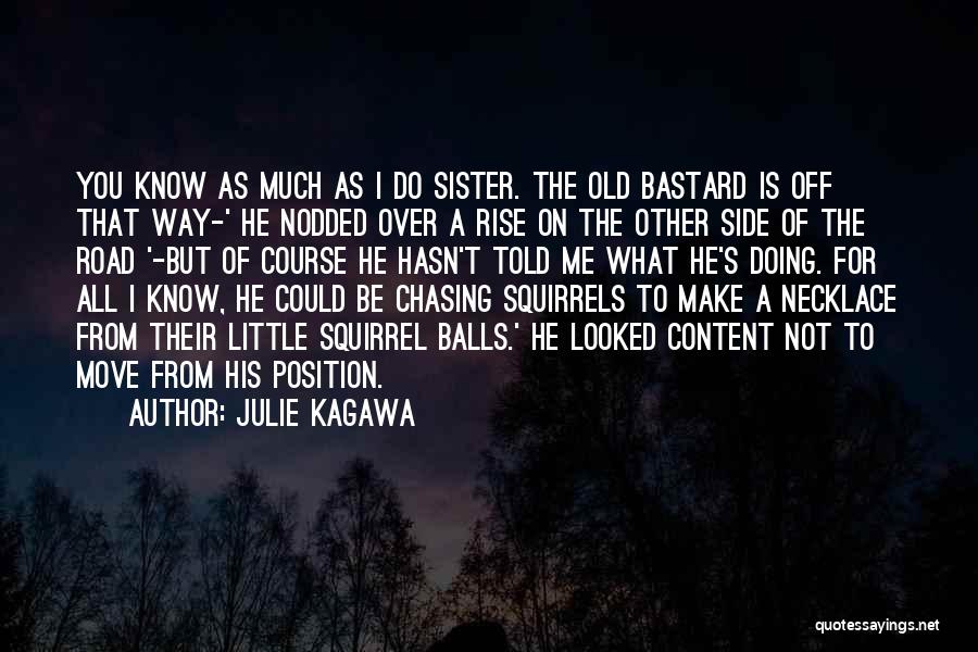 Squirrels Quotes By Julie Kagawa