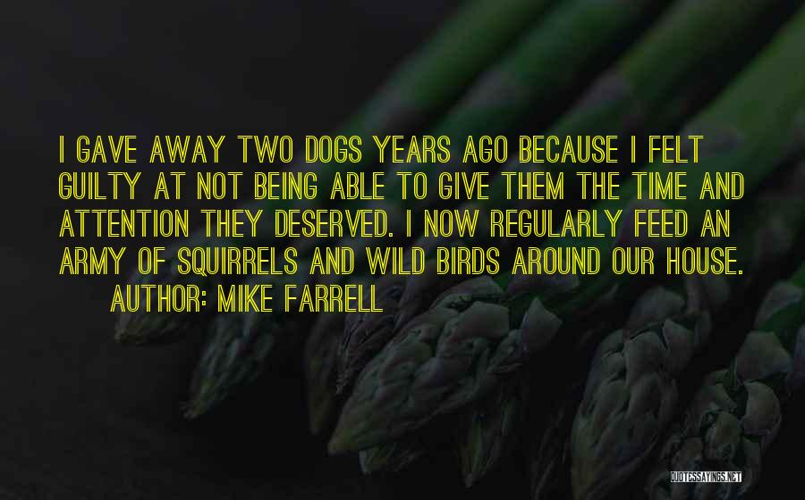 Squirrels Quotes By Mike Farrell