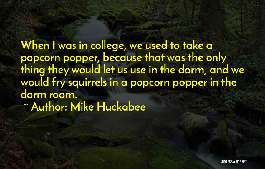 Squirrels Quotes By Mike Huckabee