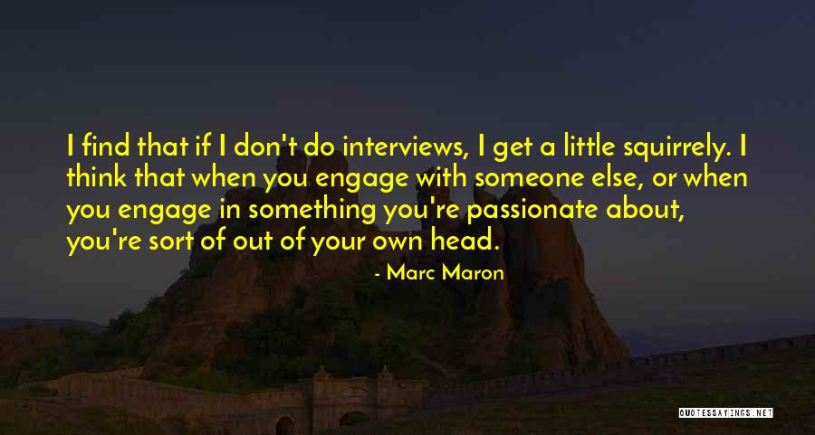 Squirrely Quotes By Marc Maron Squirrely Quotes By Marc Maron