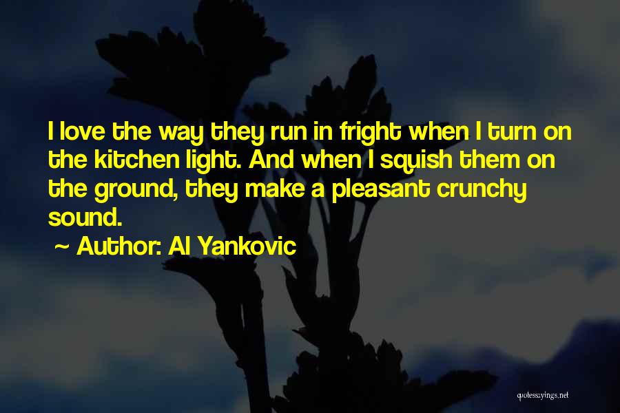 Squish Quotes By Al Yankovic