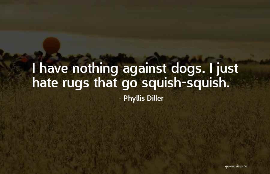 Squish Quotes By Phyllis Diller
