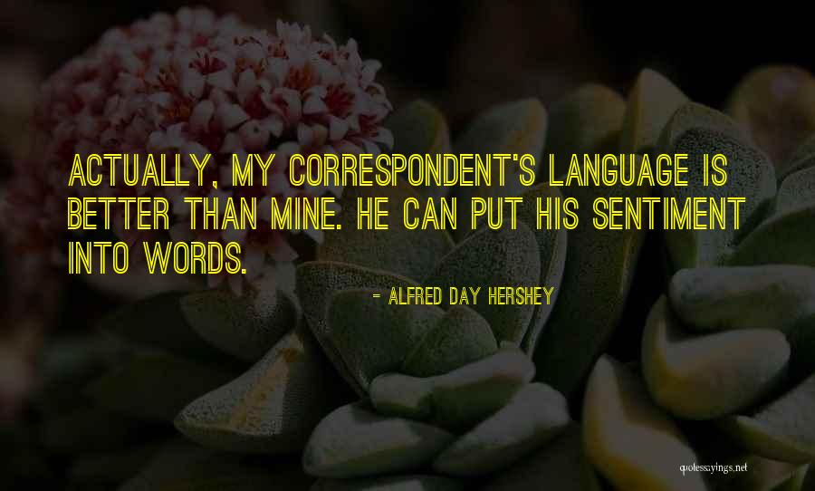Squishiness In Ear Quotes By Alfred Day Hershey Squishiness In Ear Quotes By Alfred Day Hershey